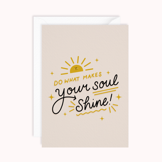 Do What Makes Your Soul Shine Congratulations Card