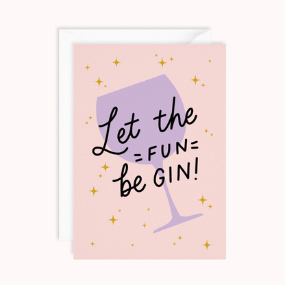 Let the Fun Be GIN Card - Stay Soft Co