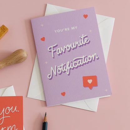 You’re My Favourite Notification Card - Stay Soft Co