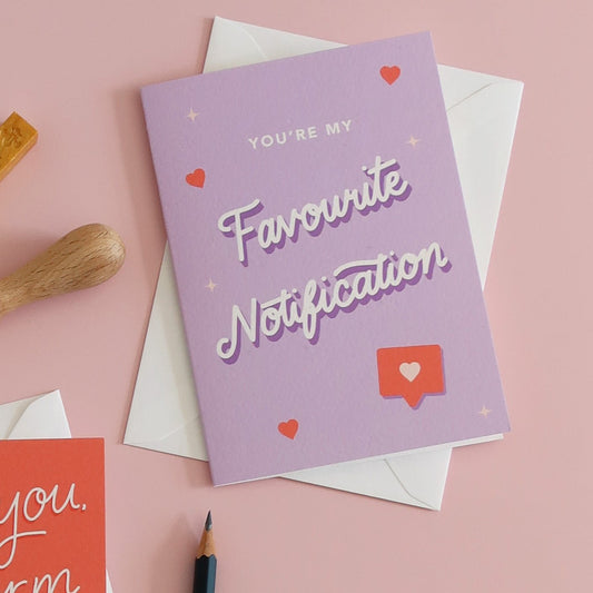 You’re My Favourite Notification Card - Stay Soft Co